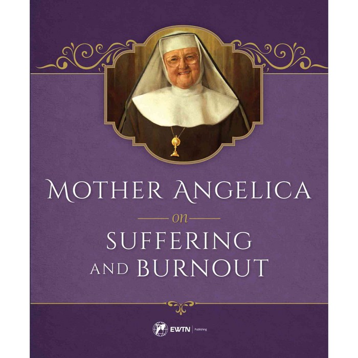 Mother Angelica on Suffering and Burnout, Ewtn Pub Inc 대표 이미지 - 번아웃이 왔을때 추천