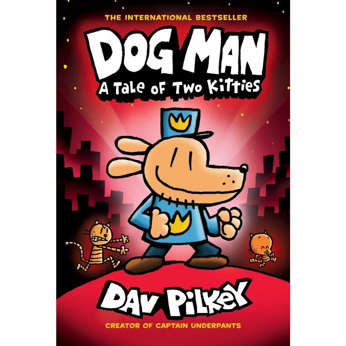 Dog Man 3: A Tale of Two Kitties:the Creator of Captain Underpants - 투데이밈