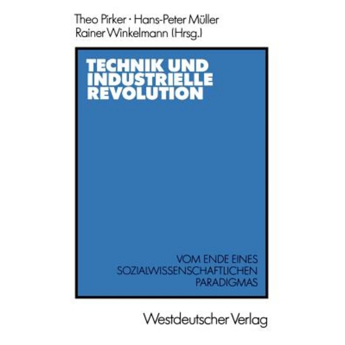 레볼루션 Technik Und Industrielle Revolution: Vom Ende Eines Sozialwissenschaftlichen Paradigmas