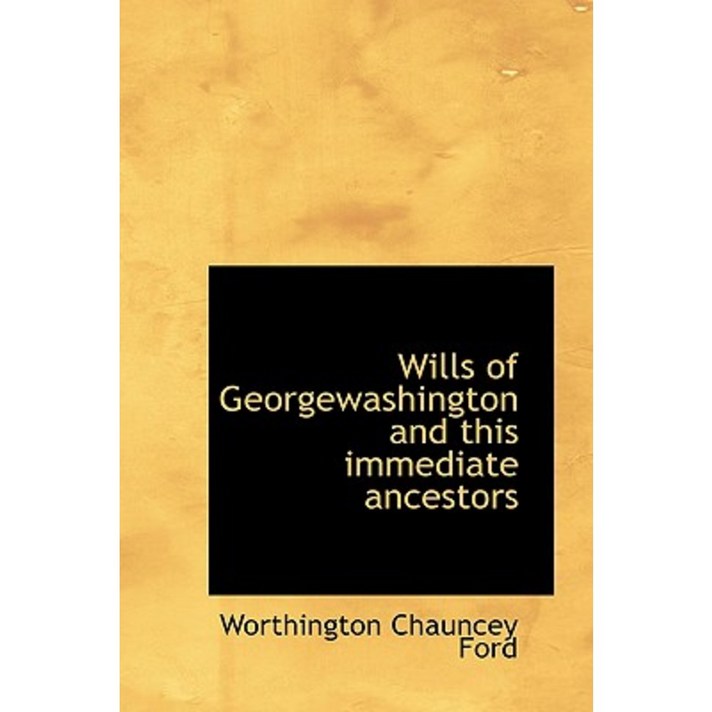 Wills of Georgewashington and This Immediate Ancestors Hardcover, BiblioLife