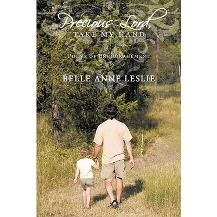 Precious Lord Take My Hand: Poems of Encouragement Paperback, Authorhouse