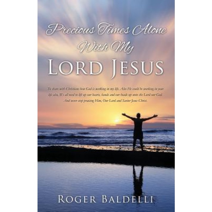 Precious Times Alone with My Lord Jesus Paperback, Xulon Press