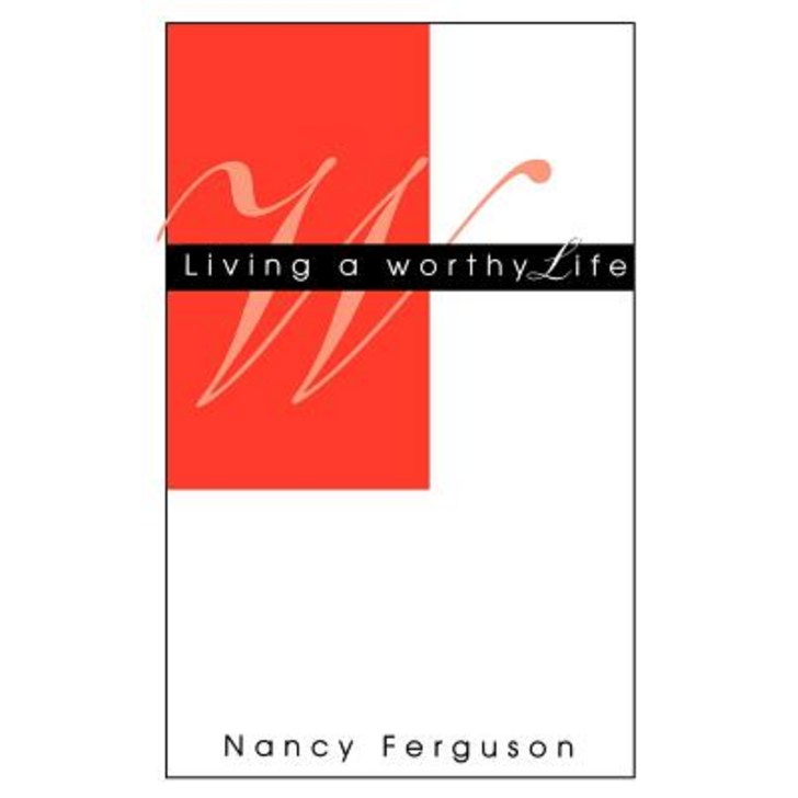 Living a Worthy Life, Paperback